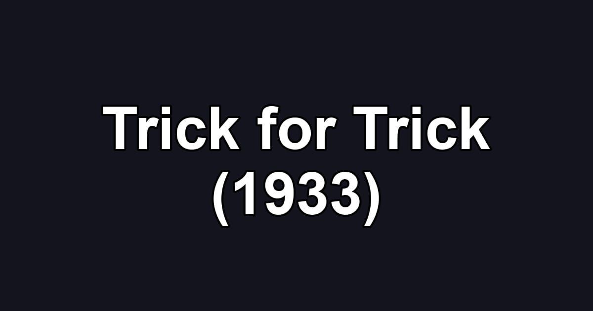 Trick for Trick (1933)