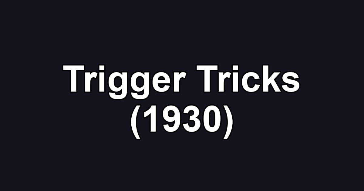 Trigger Tricks (1930)