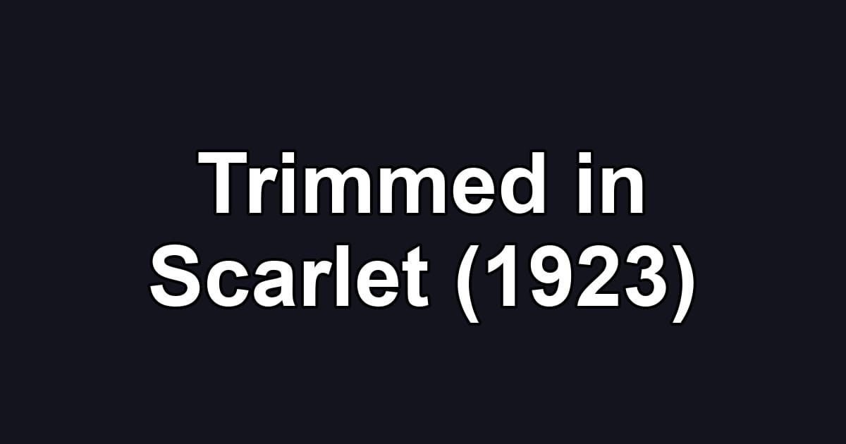 Trimmed in Scarlet (1923)