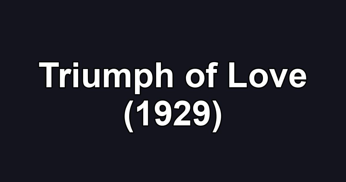 Triumph of Love (1929)