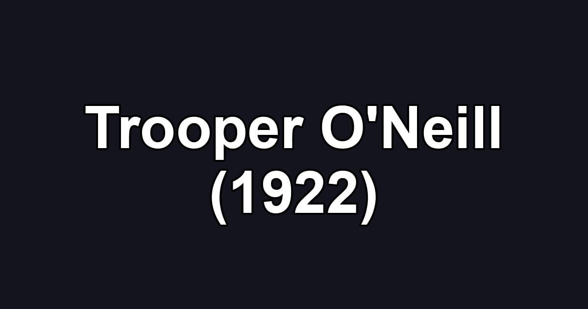 Trooper O'Neill (1922)