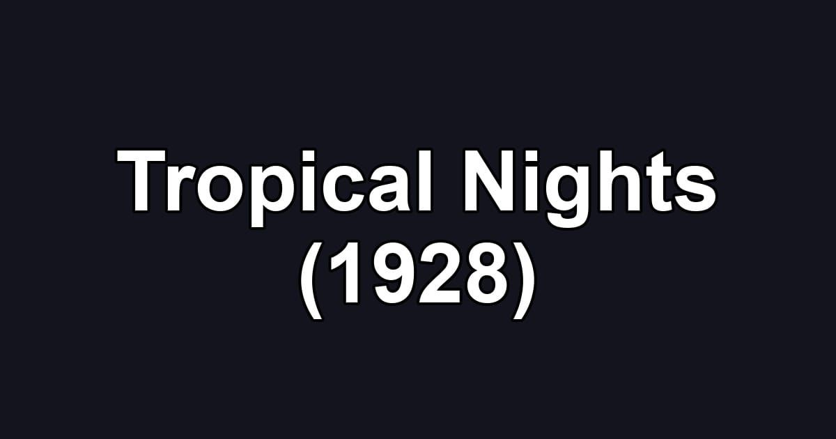 Tropical Nights (1928)
