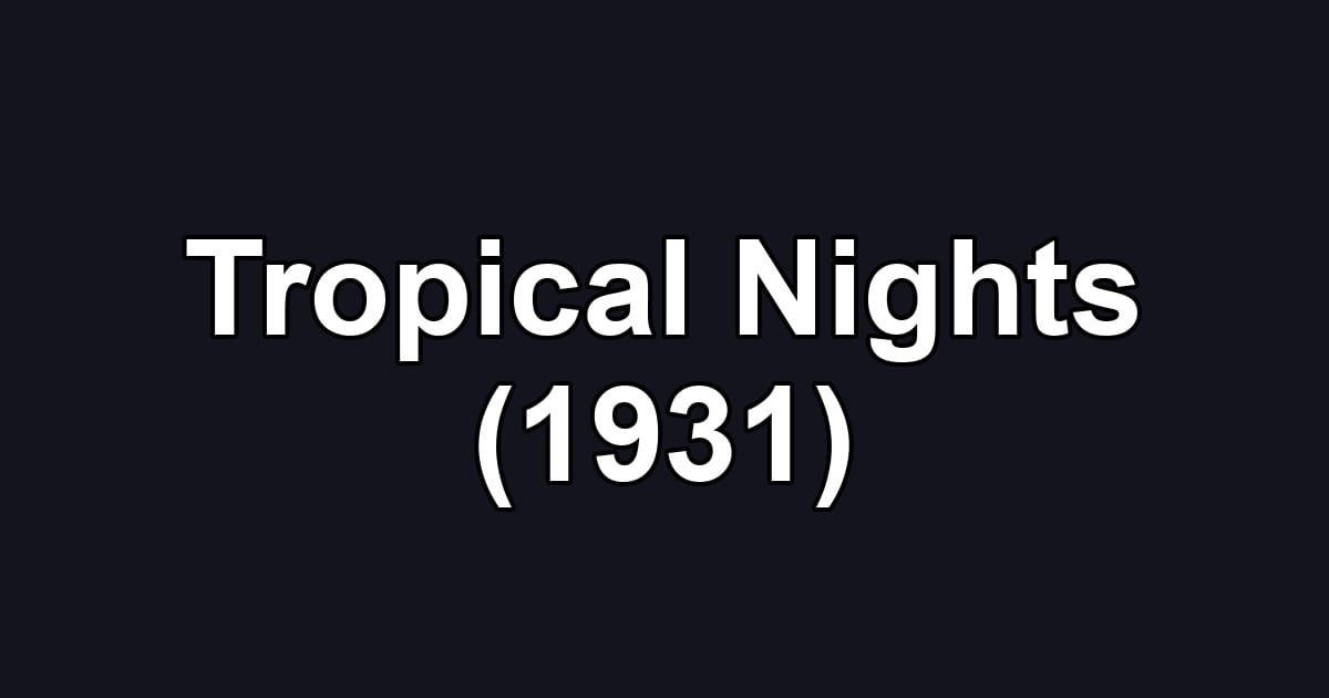 Tropical Nights (1931)