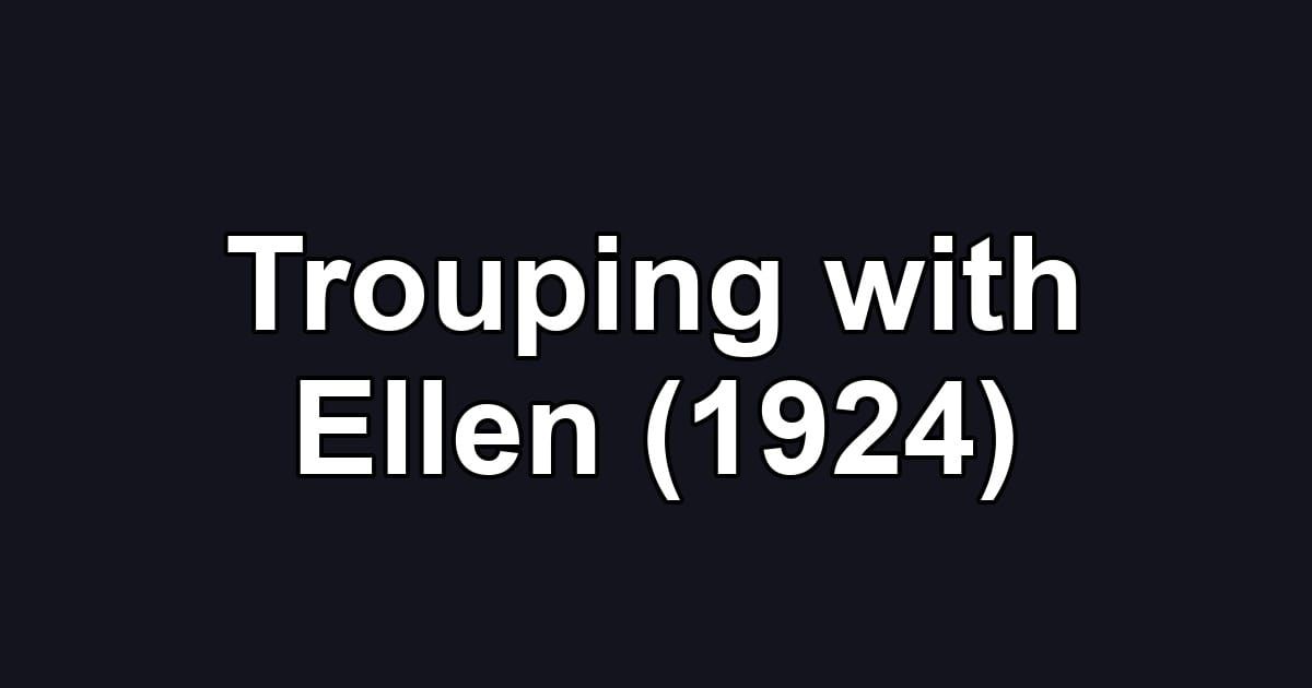 Trouping with Ellen (1924)