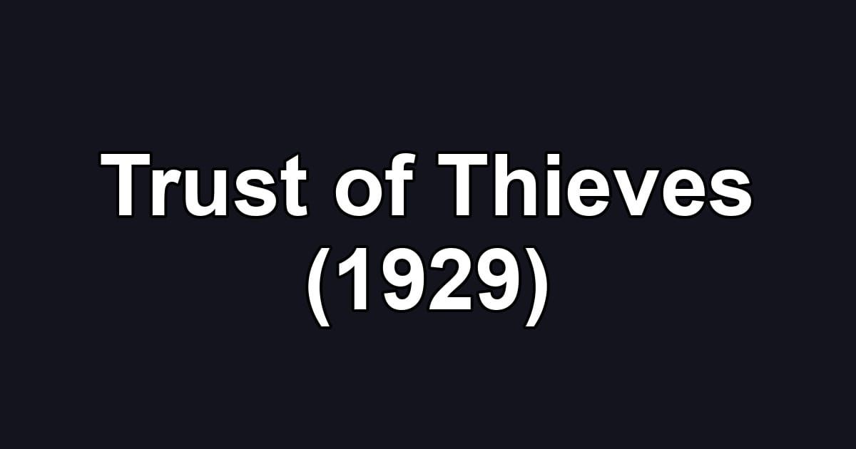 Trust of Thieves (1929)