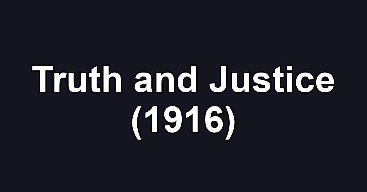 Truth and Justice (1916)