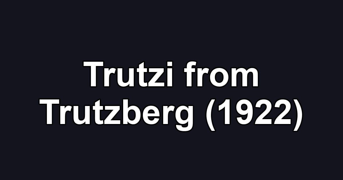 Trutzi from Trutzberg (1922)