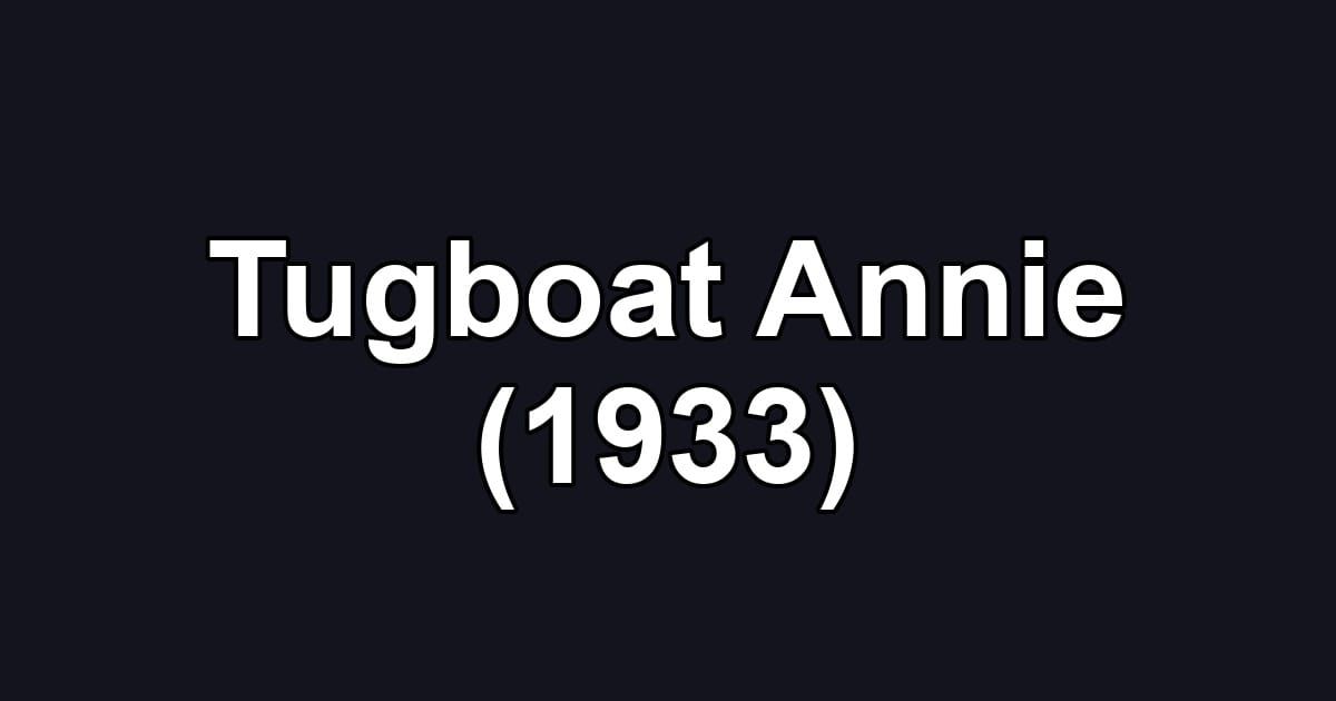Tugboat Annie (1933)