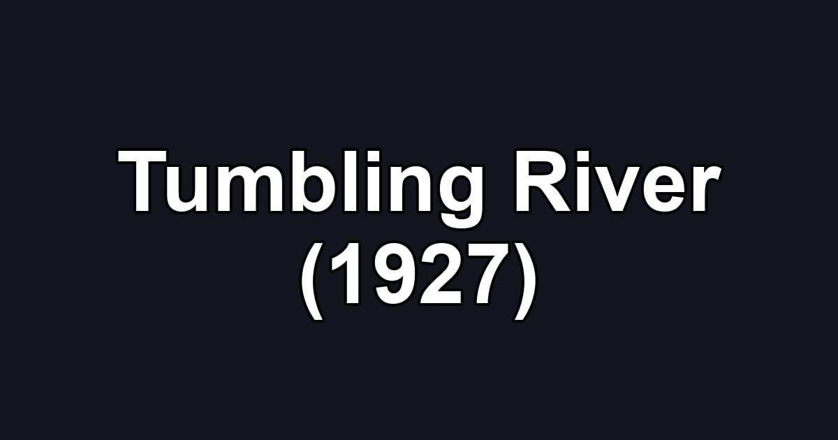 Tumbling River (1927)