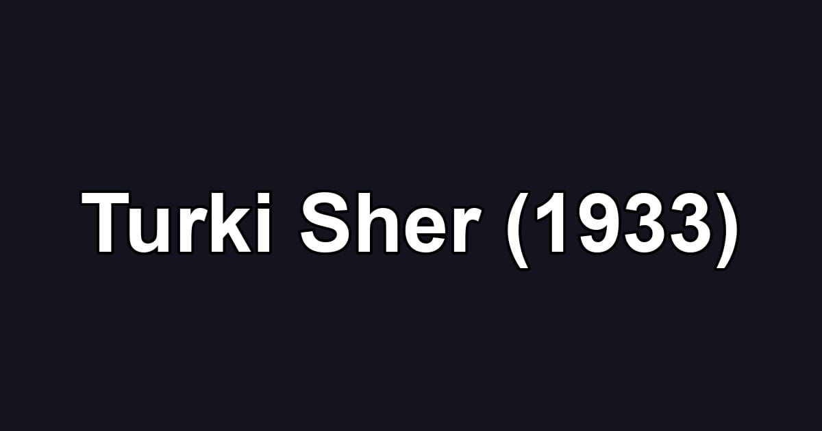Turki Sher (1933)
