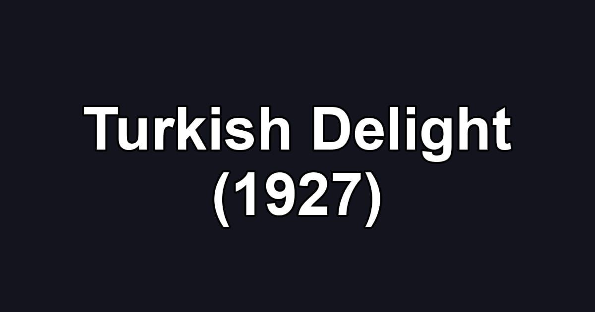 Turkish Delight (1927)