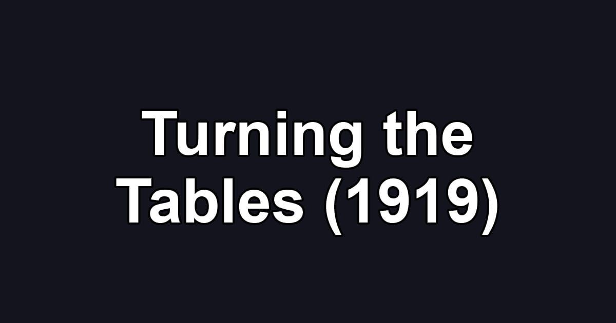 Turning the Tables (1919)