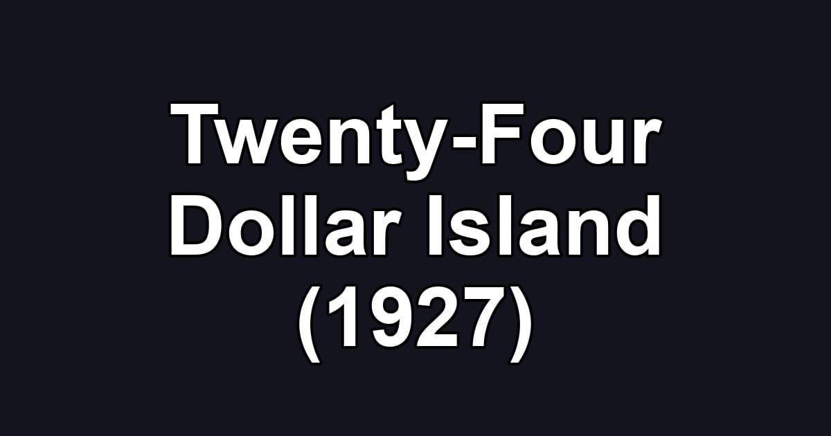 Twenty-Four Dollar Island (1927)