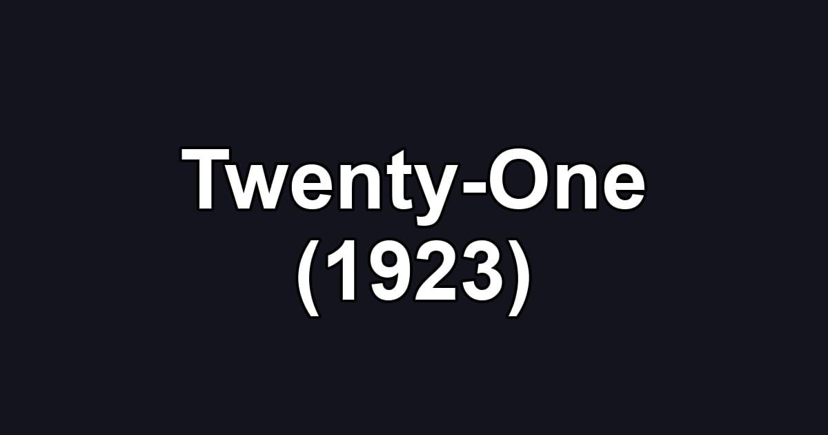Twenty-One (1923)