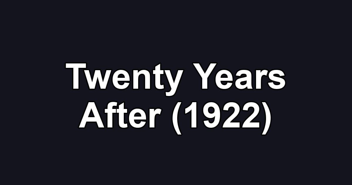 Twenty Years After (1922)