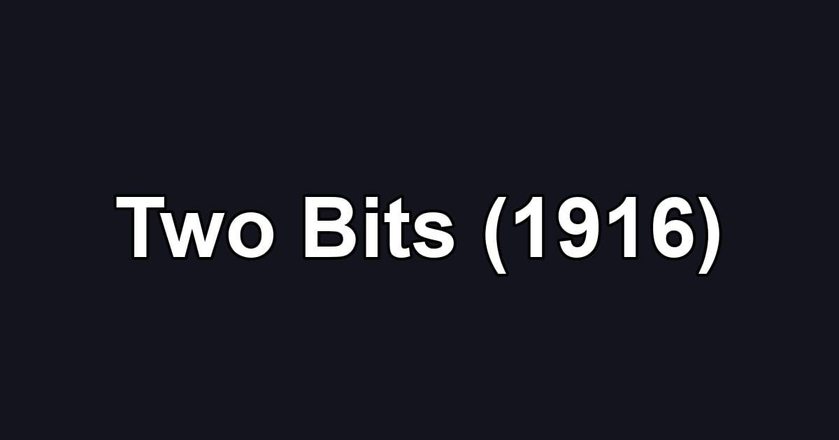 Two Bits (1916)