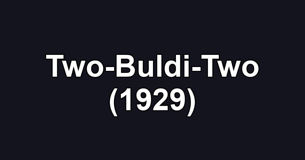 Two-Buldi-Two (1929)