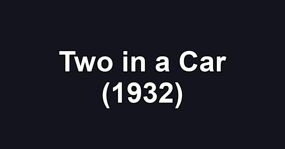 Two in a Car (1932)