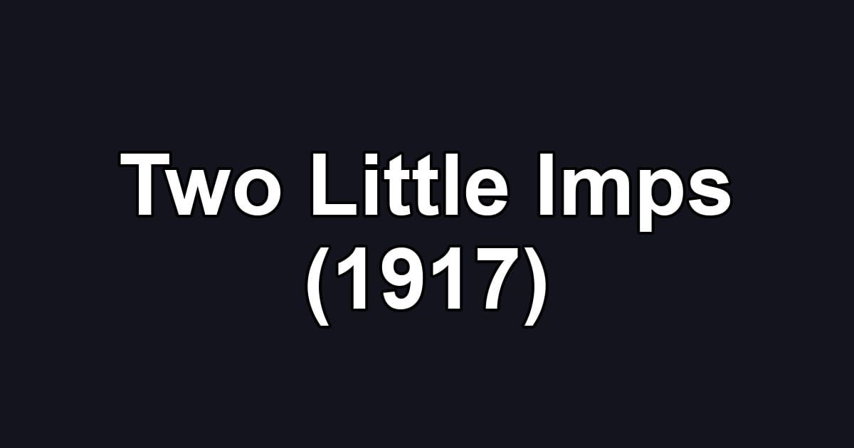 Two Little Imps (1917)