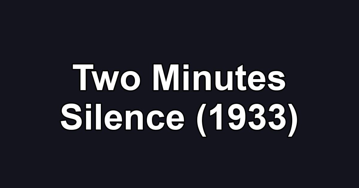 Two Minutes Silence (1933)
