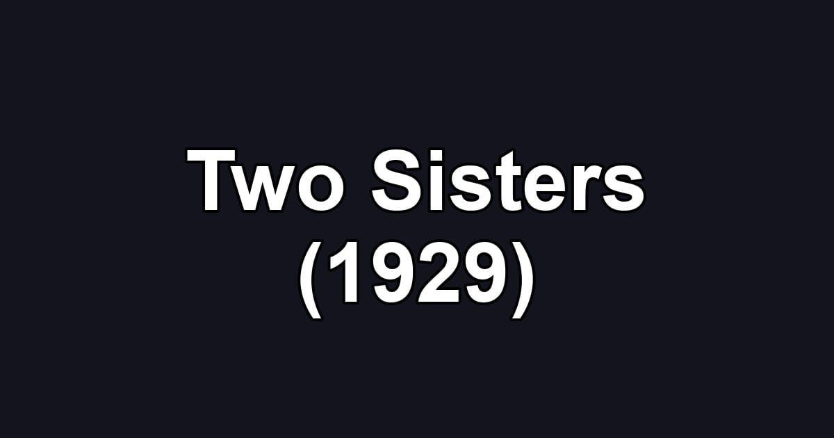 Two Sisters (1929)