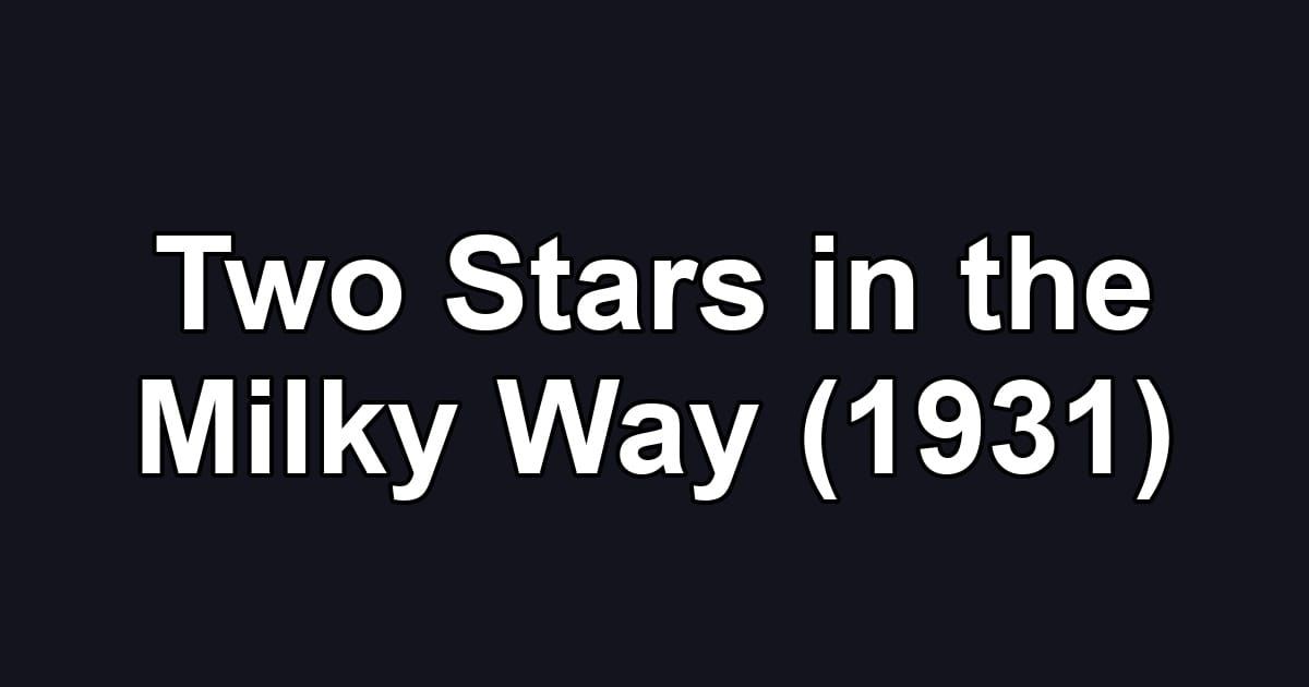 Two Stars in the Milky Way (1931)