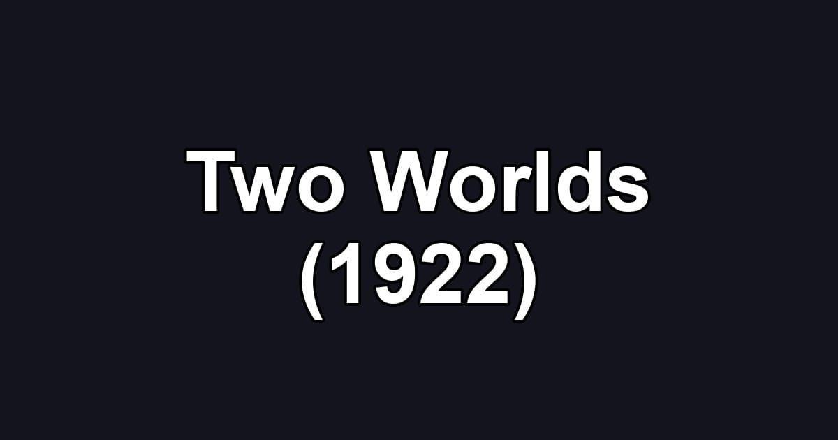 Two Worlds (1922)