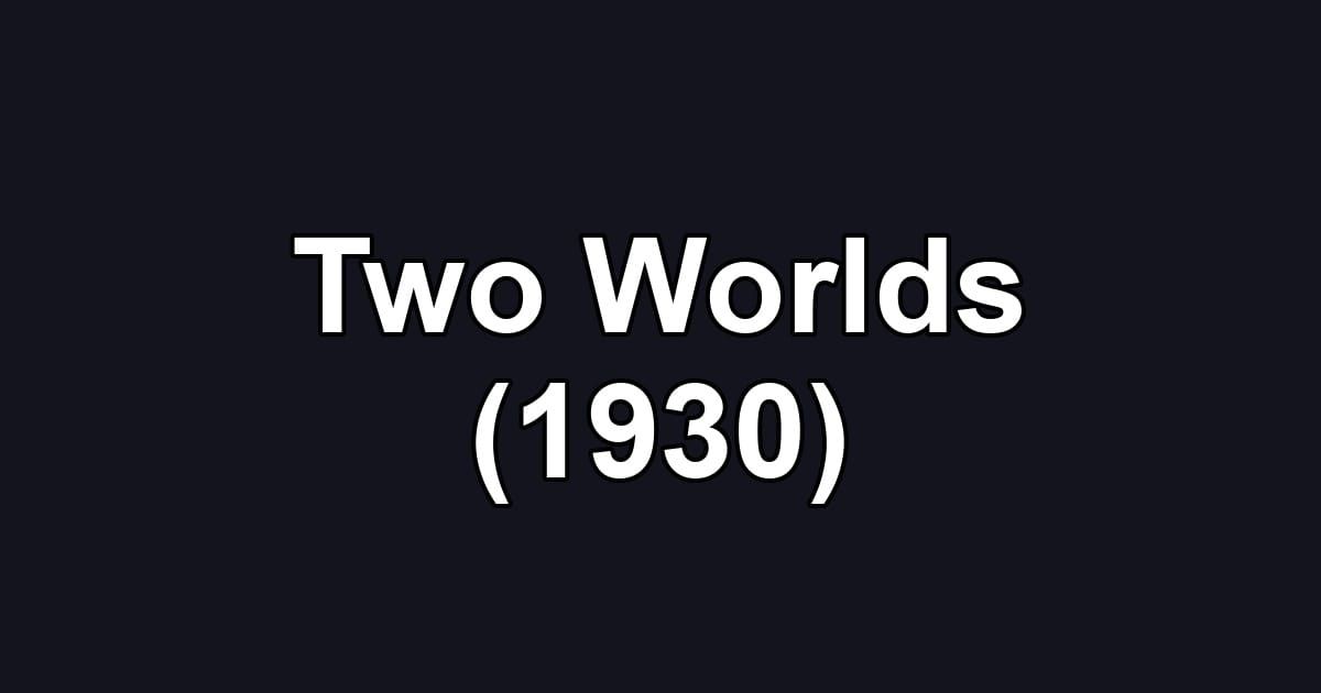 Two Worlds (1930)