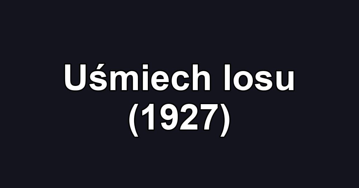 Uśmiech losu (1927)