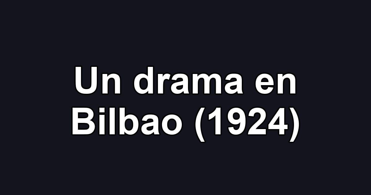Un drama en Bilbao (1924)