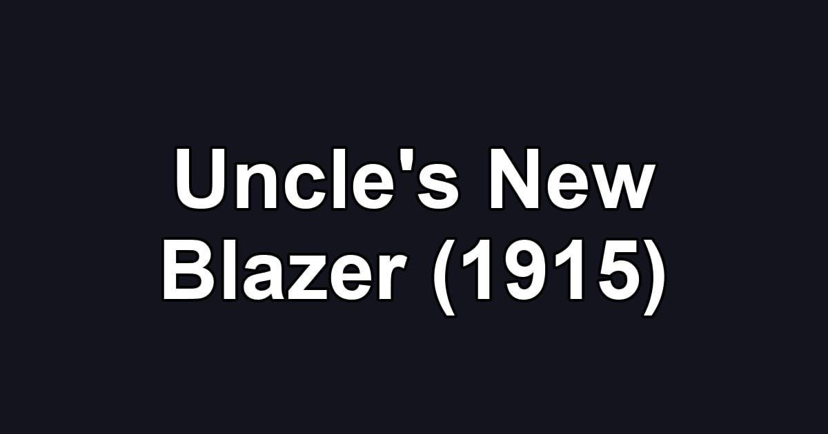 Uncle's New Blazer (1915)