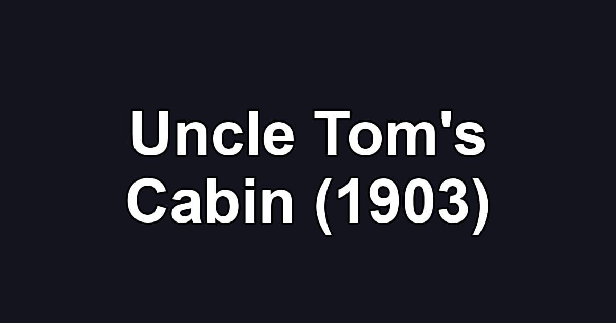 Uncle Tom's Cabin (1903)