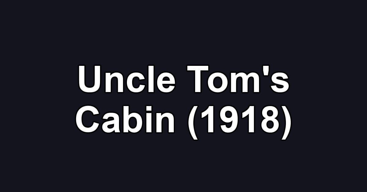 Uncle Tom's Cabin (1918)