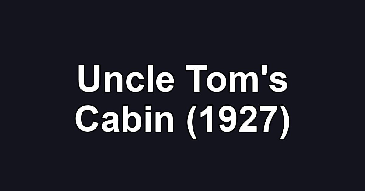 Uncle Tom's Cabin (1927)