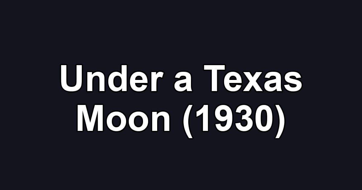 Under a Texas Moon (1930)