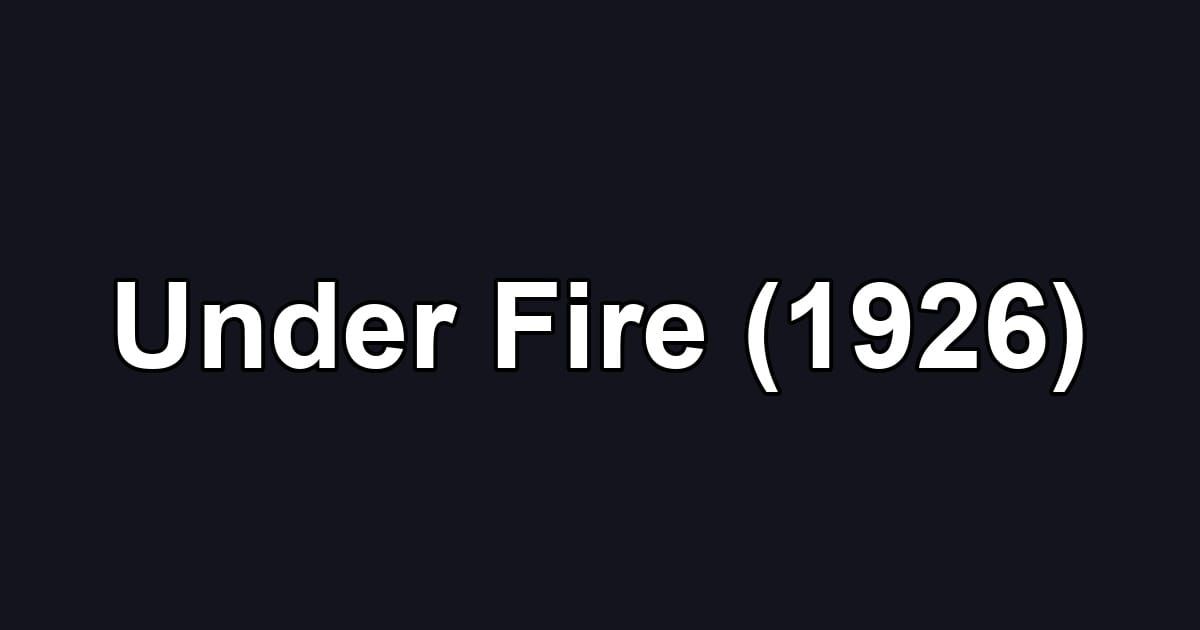Under Fire (1926)