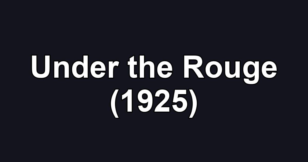 Under the Rouge (1925)