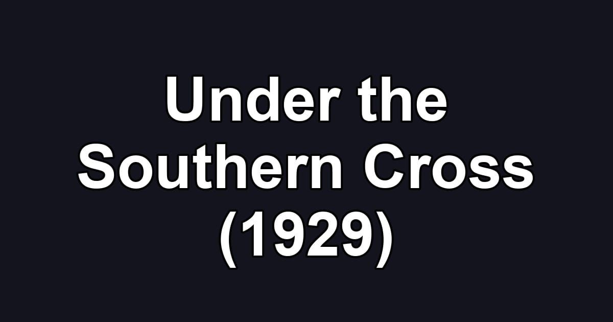 Under the Southern Cross (1929)