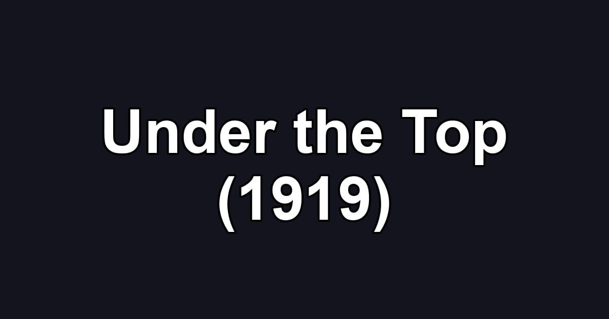 Under the Top (1919)