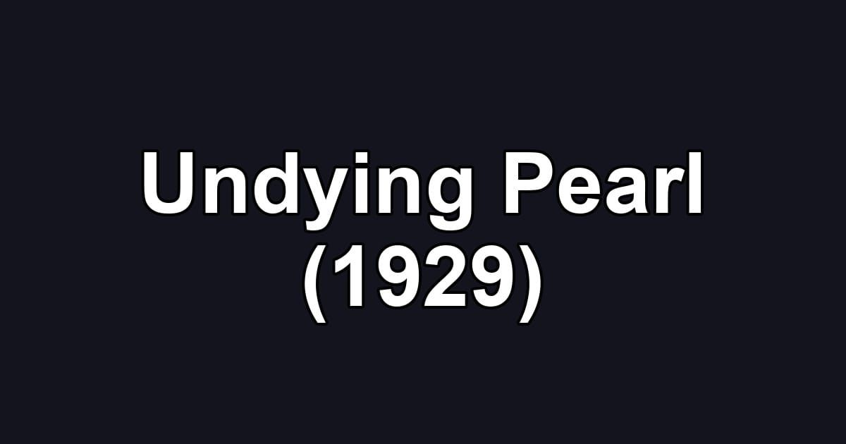 Undying Pearl (1929)