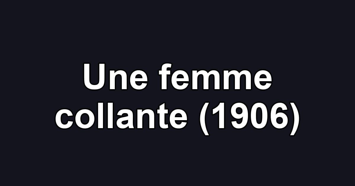 Une femme collante (1906)
