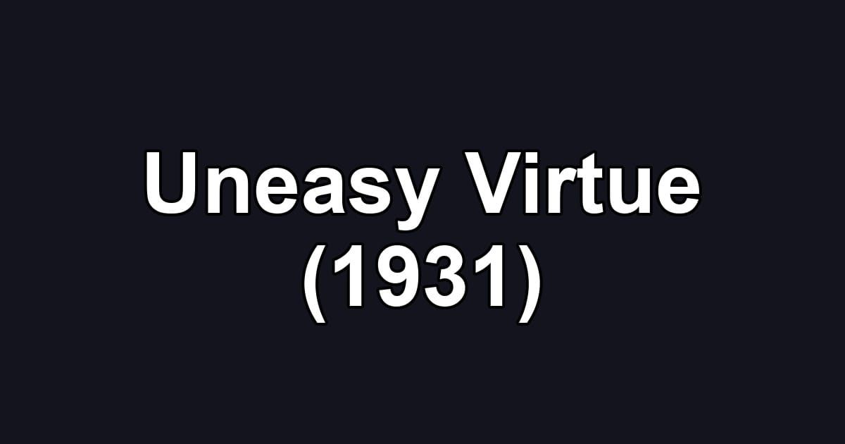 Uneasy Virtue (1931)