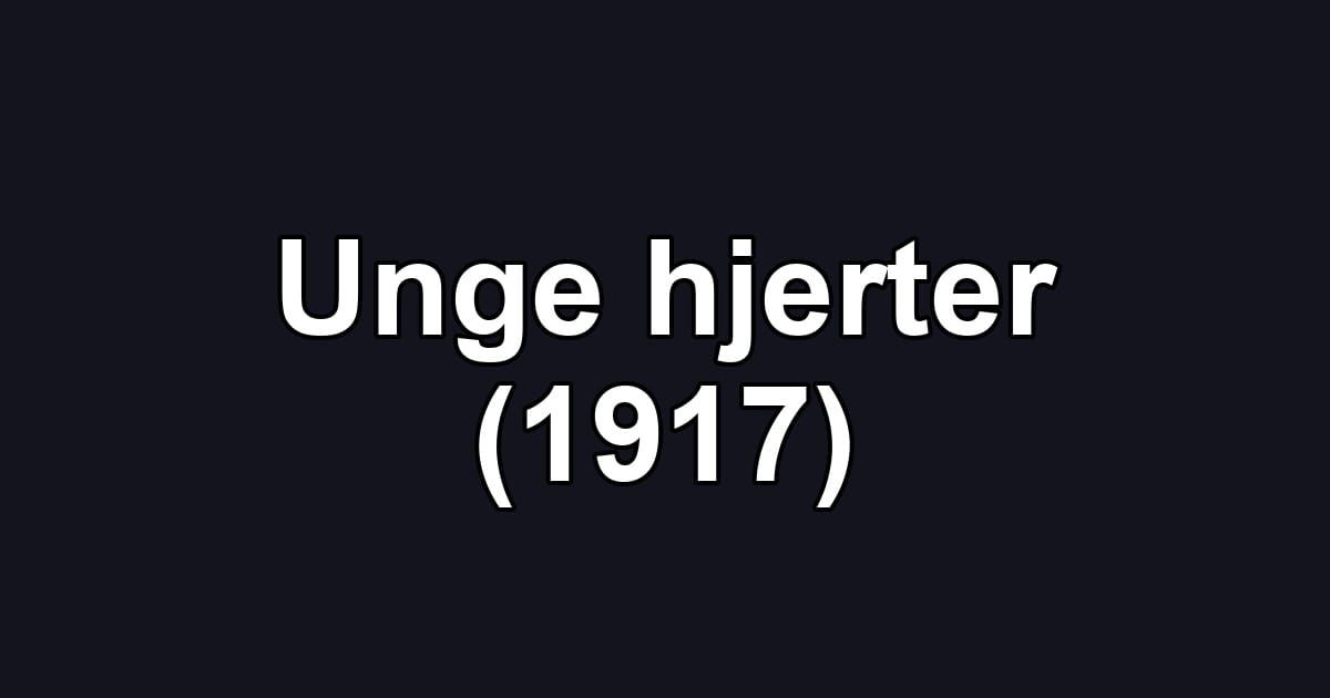 Unge hjerter (1917)