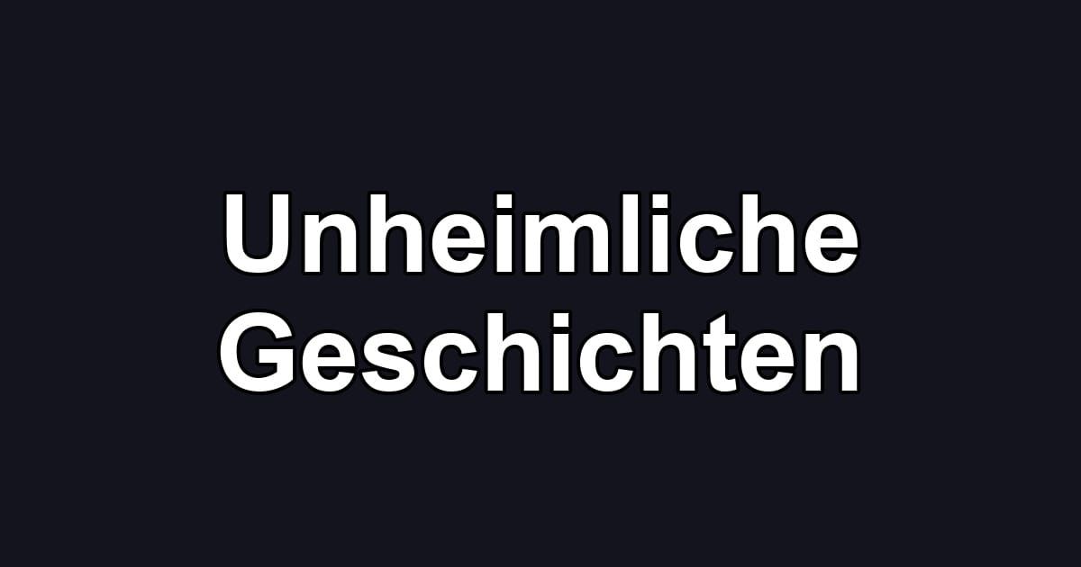 Unheimliche Geschichten