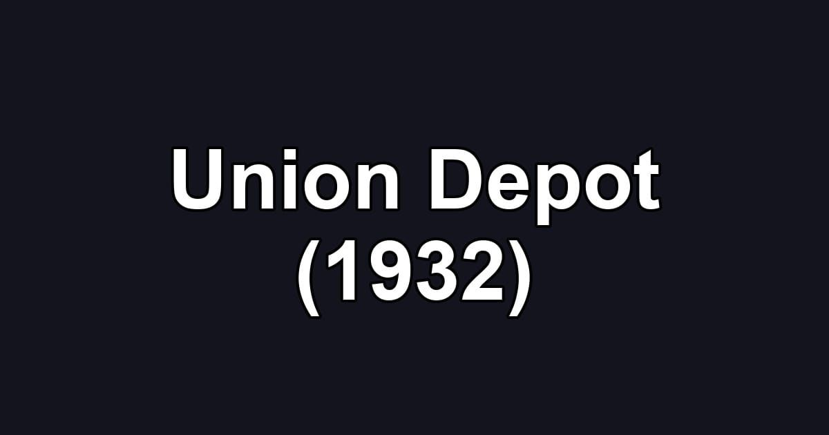 Union Depot (1932)