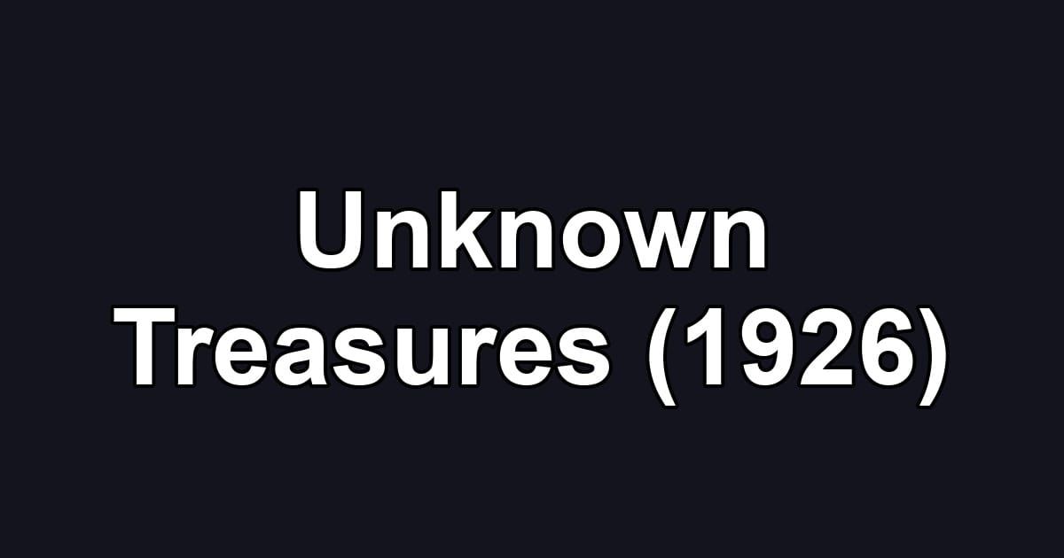 Unknown Treasures (1926)