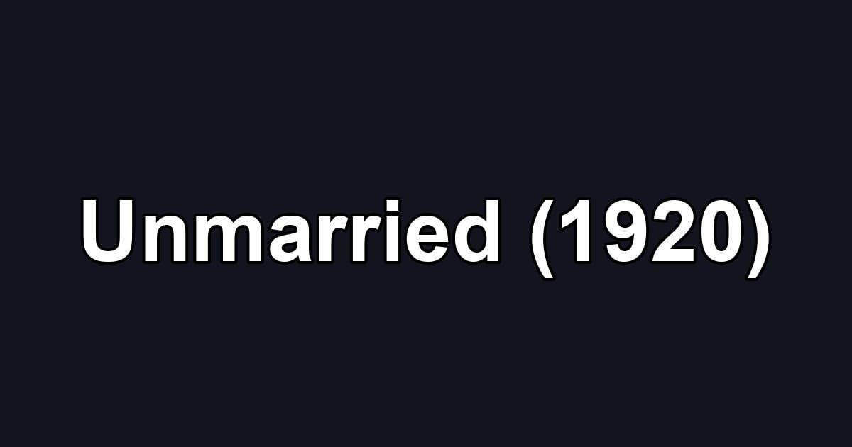 Unmarried (1920)