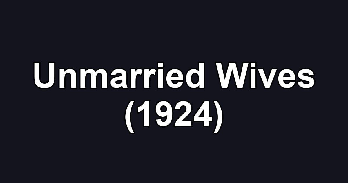 Unmarried Wives (1924)
