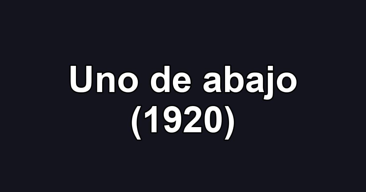 Uno de abajo (1920)