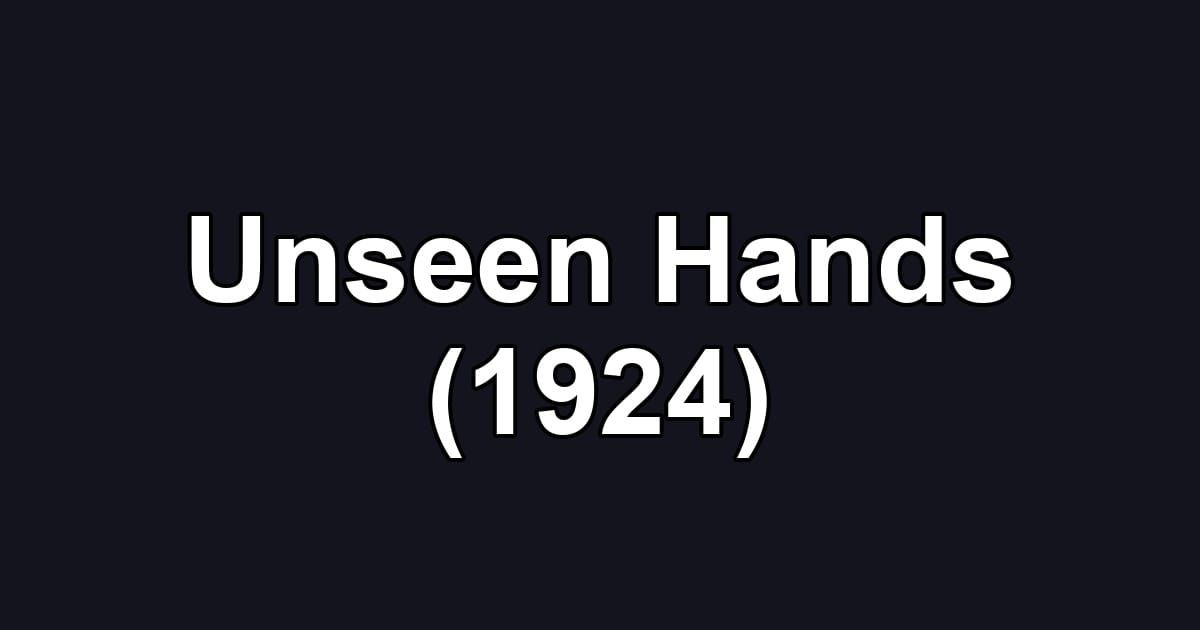 Unseen Hands (1924)